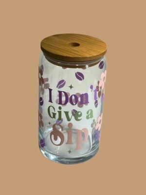 I Don't Give a Sip 16oz Glass Cup